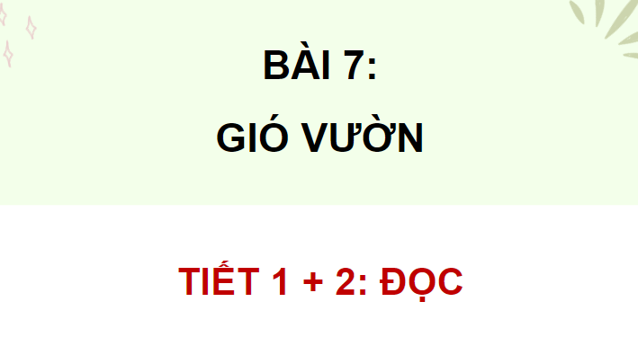 Giáo án điện tử Gió vườn lớp 4 | PPT Tiếng Việt lớp 4 Chân trời sáng tạo