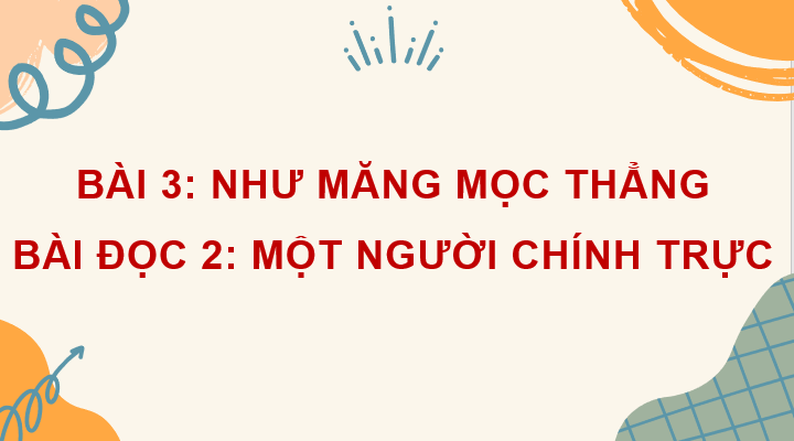 Giáo án điện tử Một người chính trực lớp 4 | PPT Tiếng Việt lớp 4 Cánh diều