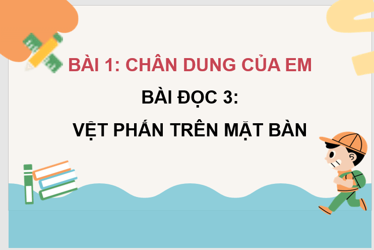 Giáo án điện tử Vệt phấn trên mặt bàn lớp 4 | PPT Tiếng Việt lớp 4 Cánh diều