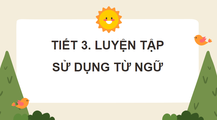 Giáo án điện tử (Luyện từ và câu lớp 4) Luyện tập sử dụng từ ngữ (trang 129) | PPT Tiếng Việt lớp 4 Chân trời sáng tạo