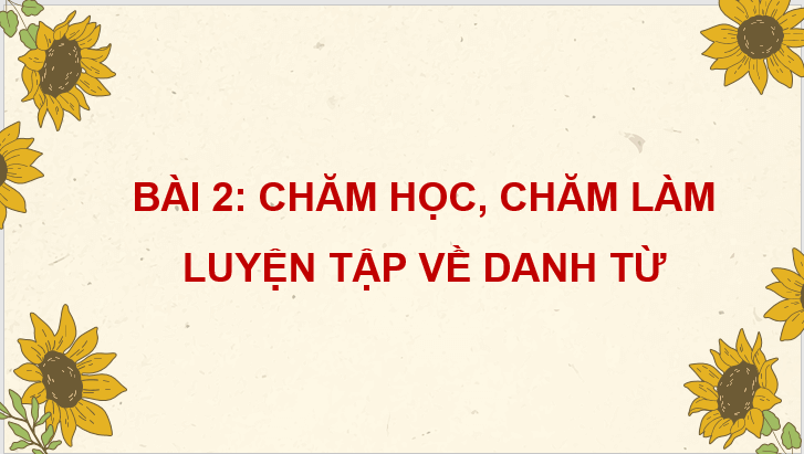 Giáo án điện tử Luyện tập về danh từ lớp 4 | PPT Tiếng Việt lớp 4 Cánh diều