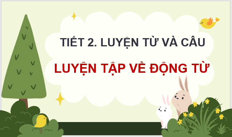 Giáo án điện tử (Luyện từ và câu lớp 4) Luyện tập về động từ lớp 4 | PPT Tiếng Việt lớp 4 Kết nối tri thức