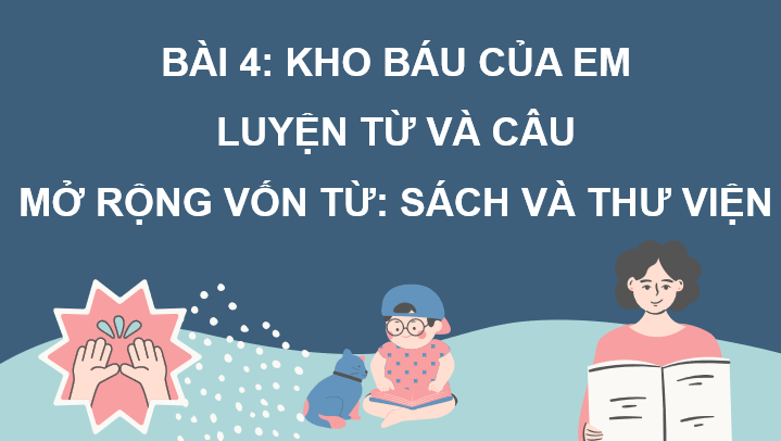 Giáo án điện tử Mở rộng vốn từ: Sách và thư viện lớp 4 | PPT Tiếng Việt lớp 4 Cánh diều