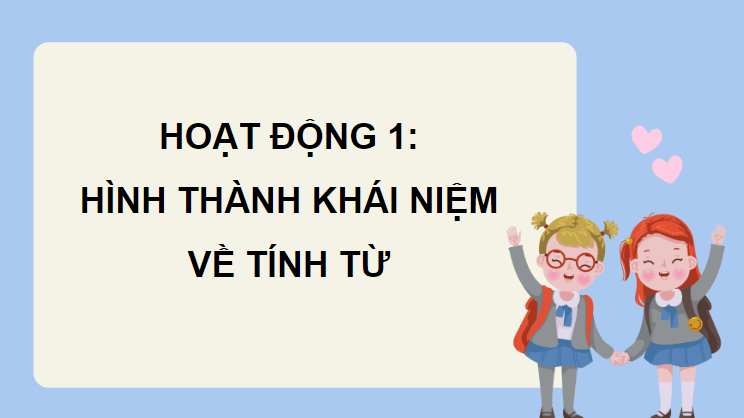 Giáo án điện tử (Luyện từ và câu lớp 4) Tính từ | PPT Tiếng Việt lớp 4 Chân trời sáng tạo