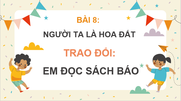 Giáo án điện tử Trao đổi: Em đọc sách báo (trang 110) lớp 4 | PPT Tiếng Việt lớp 4 Cánh diều