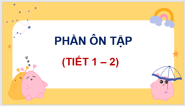 Giáo án điện tử Ôn tập và đánh giá giữa học kì 1 lớp 4 | PPT Tiếng Việt lớp 4 Kết nối tri thức