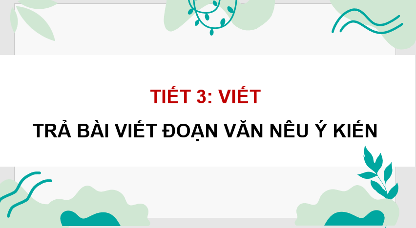 Giáo án điện tử Trả bài viết đoạn văn nêu ý kiến lớp 4 | PPT Tiếng Việt lớp 4 Kết nối tri thức