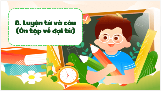 Giáo án điện tử Ôn tập cuối học kì 1 lớp 5 Tiết 3 | PPT Tiếng Việt lớp 5 Cánh diều