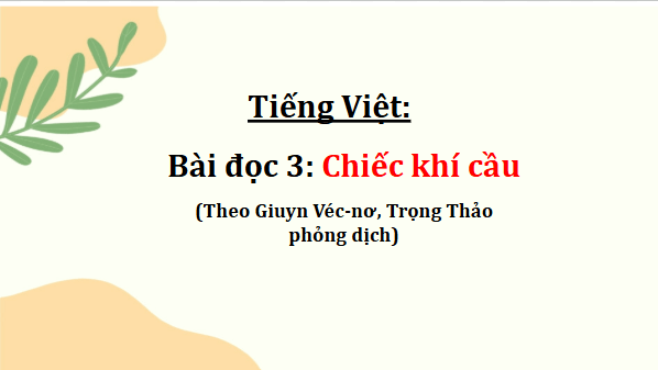Giáo án điện tử Chiếc khí cầu lớp 5 | PPT Tiếng Việt lớp 5 Cánh diều