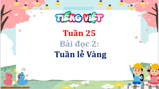 Giáo án điện tử Tuần lễ Vàng lớp 5 | PPT Tiếng Việt lớp 5 Cánh diều