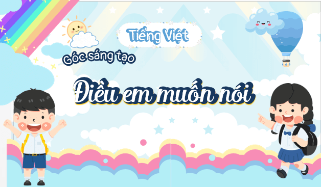 Giáo án điện tử Điều em muốn nói lớp 5 | PPT Tiếng Việt lớp 5 Cánh diều