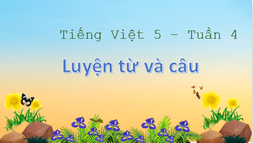 Giáo án điện tử Luyện từ và câu: Luyện tập về dấu gạch ngang lớp 5 | PPT Tiếng Việt lớp 5 Cánh diều