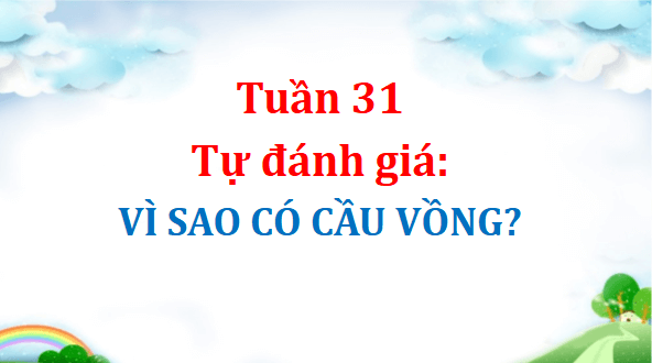 Giáo án điện tử Vì sao có cầu vồng lớp 5 | PPT Tiếng Việt lớp 5 Cánh diều