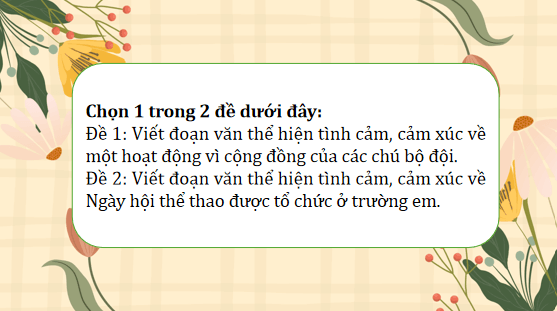 Giáo án điện tử Luyện viết đoạn văn thể hiện tình cảm, cảm xúc về một sự việc lớp 5 | PPT Tiếng Việt lớp 5 Kết nối tri thức