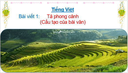 Giáo án điện tử Tả phong cảnh (Cấu tạo của bài văn) lớp 5 | PPT Tiếng Việt lớp 5 Cánh diều