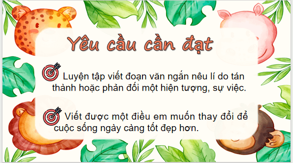 Giáo án điện tử Viết đoạn văn nêu lí do tán thành hoặc phản đối một hiện tượng, sự việc (Bài viết số 2) lớp 5 | PPT Tiếng Việt lớp 5 Chân trời sáng tạo