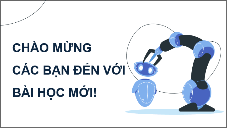 Giáo án điện tử Chuyên đề Tin 10 Kết nối tri thức Bài 1: Cấu tạo chung của robot giáo dục | PPT Chuyên đề Tin học 10
