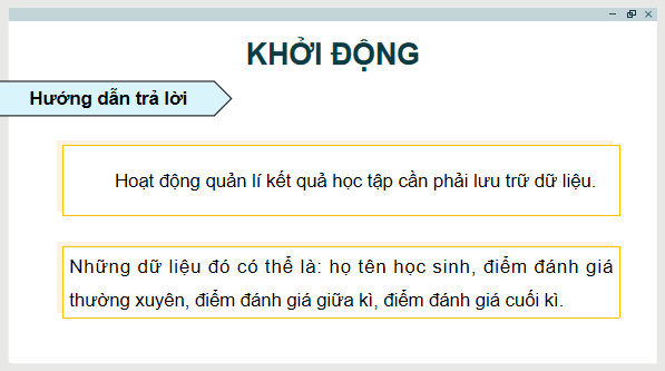 Giáo án điện tử Tin 11 Kết nối tri thức Bài 10: Lưu trữ dữ liệu và khai thác thông tin phục vụ quản lí | PPT Tin học 11