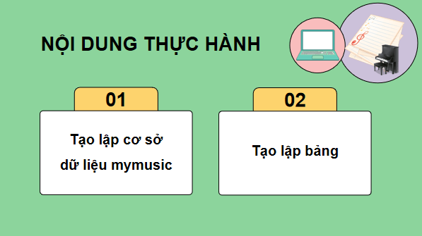 Giáo án điện tử Tin 11 Kết nối tri thức Bài 19: Thực hành tạo lập cơ sở dữ liệu và các bảng | PPT Tin học 11