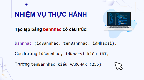 Giáo án điện tử Tin 11 Kết nối tri thức Bài 20: Thực hành tạo lập các bảng có khóa ngoài | PPT Tin học 11