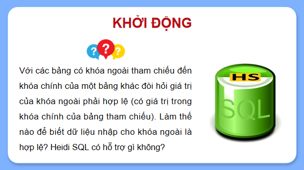 Giáo án điện tử Tin 11 Kết nối tri thức Bài 22: Thực hành cập nhật bảng dữ liệu có tham chiếu | PPT Tin học 11