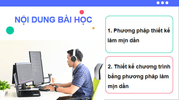 Giáo án điện tử Tin 11 Kết nối tri thức Bài 26: Phương pháp làm mịn dần trong thiết kế chương trình | PPT Tin học 11