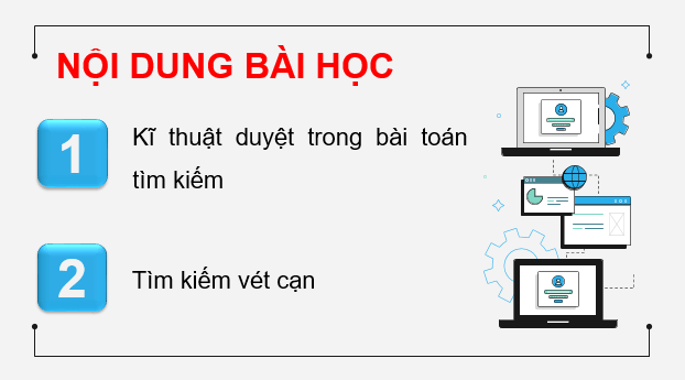 Giáo án điện tử Chuyên đề Tin 11 Kết nối tri thức Bài 11: Bài toán tìm kiếm theo kĩ thuật duyệt | PPT Chuyên đề học tập Tin học 11