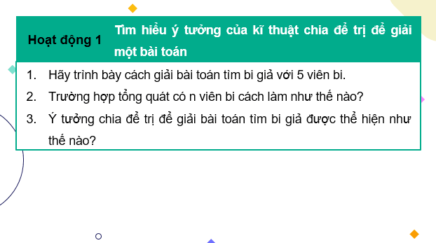 Giáo án điện tử Chuyên đề Tin 11 Kết nối tri thức Bài 6: Ý tưởng và kĩ thuật chia để trị | PPT Chuyên đề học tập Tin học 11