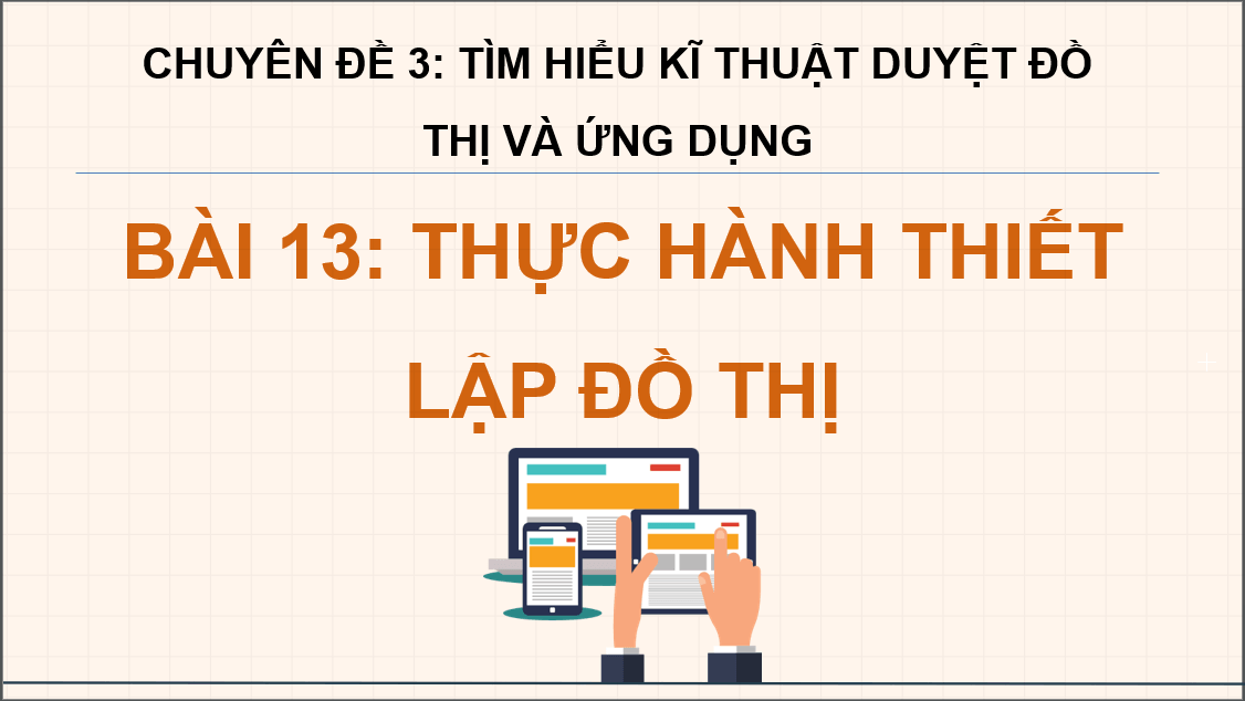 Giáo án điện tử Chuyên đề Tin 12 Kết nối tri thức Bài 13: Thực hành thiết lập đồ thị | PPT Chuyên đề học tập Tin học 12