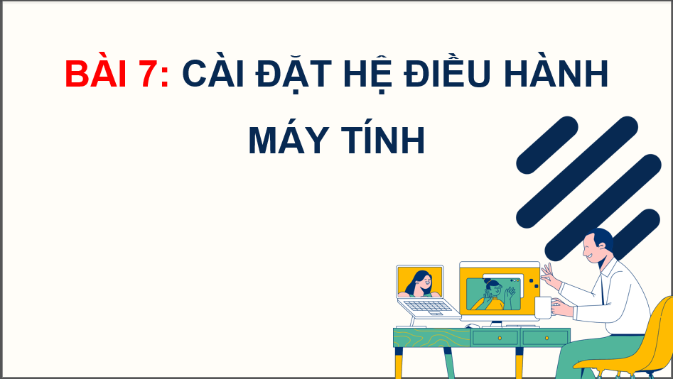 Giáo án điện tử Chuyên đề Tin 12 Kết nối tri thức Bài 7: Cài đặt hệ điều hành máy tính | PPT Chuyên đề học tập Tin học 12