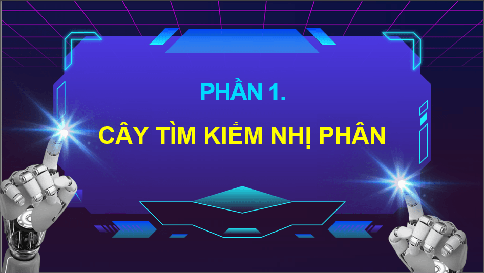 Giáo án điện tử Chuyên đề Tin 12 Kết nối tri thức Bài 7: Cây tìm kiếm nhị phân | PPT Chuyên đề học tập Tin học 12