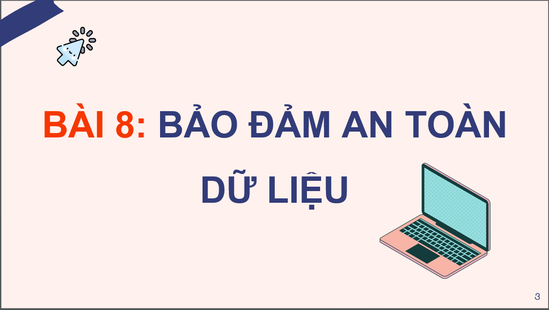 Giáo án điện tử Chuyên đề Tin 12 Kết nối tri thức Bài 8: Bảo đảm an toàn dữ liệu | PPT Chuyên đề học tập Tin học 12
