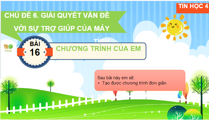 Giáo án điện tử Tin học lớp 4 Kết nối tri thức Bài 16: Chương trình của em | PPT Tin học 4