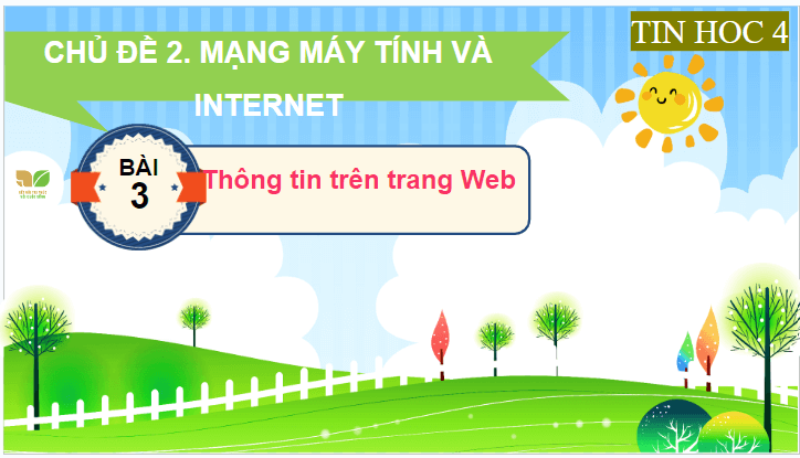 Giáo án điện tử Tin học lớp 4 Kết nối tri thức Bài 3: Thông tin trên trang web | PPT Tin học 4