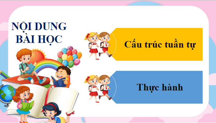 Giáo án điện tử Tin học lớp 5 Kết nối tri thức Bài 10: Cấu trúc tuần tự | PPT Tin học 5