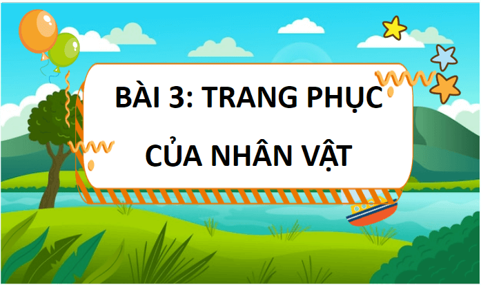 Giáo án điện tử Tin học lớp 5 Cánh diều Bài 3: Trang phục của nhân vật | PPT Tin học 5