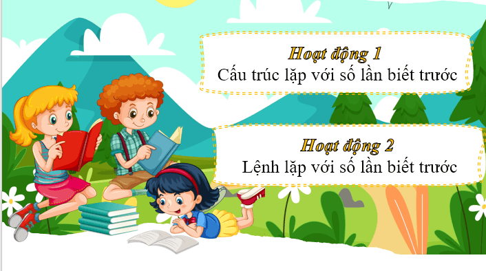 Giáo án điện tử Tin học lớp 5 Cánh diều Bài 6: Cấu trúc lặp với số lần biết trước | PPT Tin học 5
