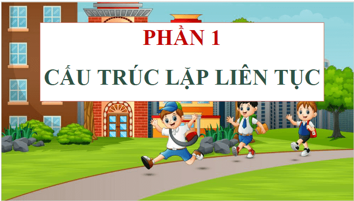 Giáo án điện tử Tin học lớp 5 Cánh diều Bài 8: Cấu trúc lặp liên tục | PPT Tin học 5