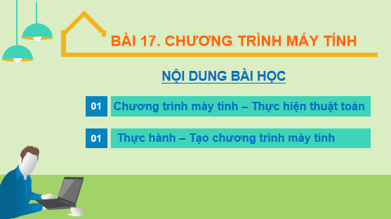 Giáo án điện tử Tin 6 Kết nối tri thức Bài 17: Chương trình máy tính | PPT Tin học 6