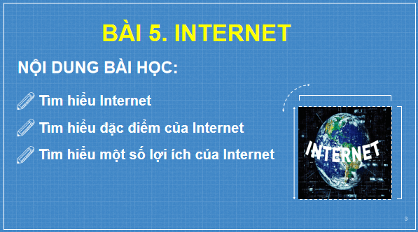 Giáo án điện tử Tin 6 Kết nối tri thức Bài 5: Internet | PPT Tin học 6