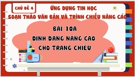 Giáo án điện tử Tin học 8 Bài 10a: Định dạng nâng cao cho trang chiếu | PPT Tin học 8 Kết nối tri thức