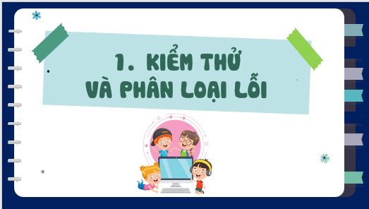 Giáo án điện tử Tin học 8 Bài 15: Gỡ lỗi | PPT Tin học 8 Kết nối tri thức
