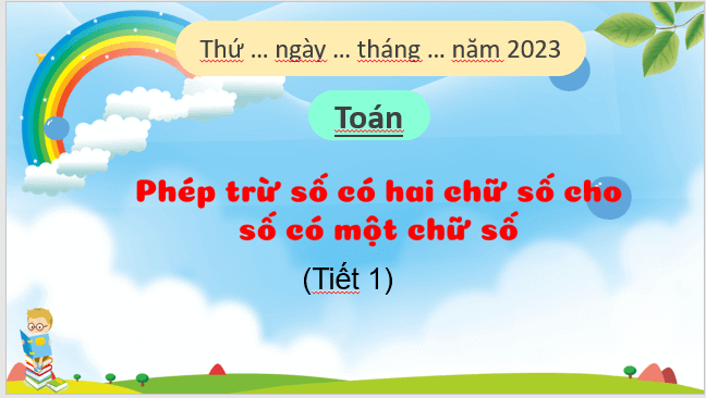 Giáo án điện tử Toán lớp 1 Bài 31: Phép trừ số có hai chữ số cho số có một chữ số | PPT Toán lớp 1 Kết nối tri thức