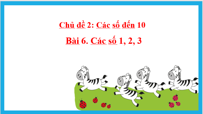 Giáo án điện tử Toán lớp 1 Các số 1, 2, 3 | PPT Toán lớp 1 Chân trời sáng tạo