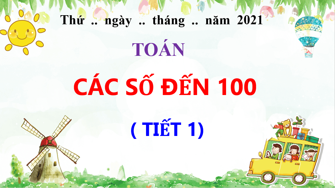 Giáo án điện tử Toán lớp 1 Các số đến 100 | PPT Toán lớp 1 Chân trời sáng tạo