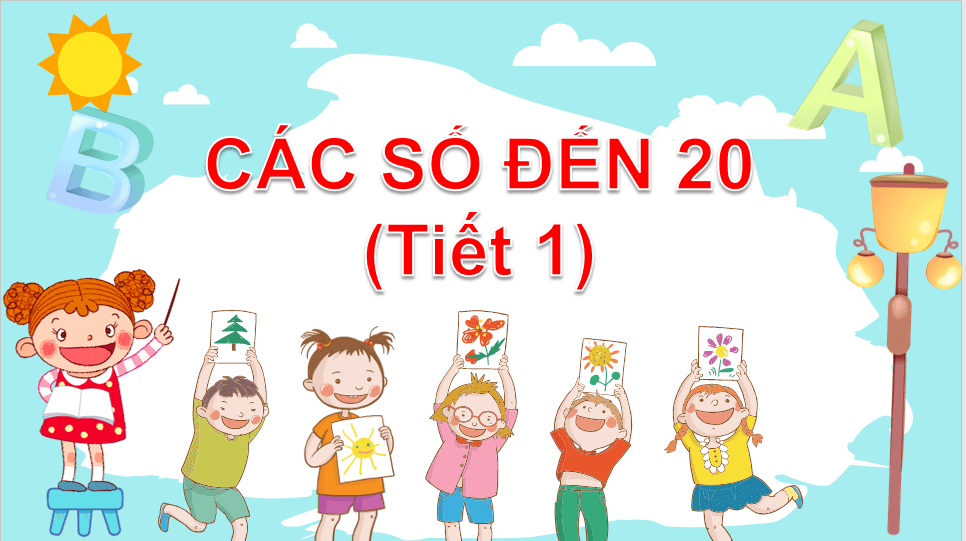 Giáo án điện tử Toán lớp 1 Các số đến 20 | PPT Toán lớp 1 Chân trời sáng tạo