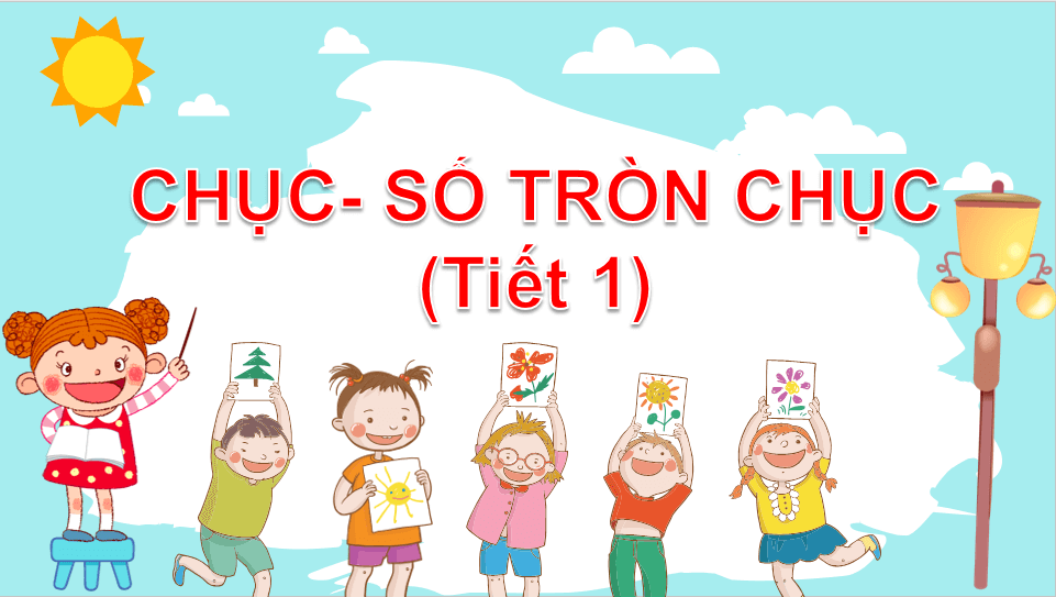 Giáo án điện tử Toán lớp 1 Chục - Số tròn chục | PPT Toán lớp 1 Chân trời sáng tạo