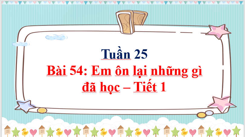 Giáo án điện tử Toán lớp 1 Em ôn lại những gì đã học trang 119 | PPT Toán lớp 1 Cánh diều