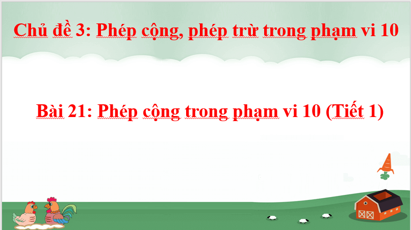 Giáo án điện tử Toán lớp 1 Phép cộng trong phạm vi 10 | PPT Toán lớp 1 Chân trời sáng tạo