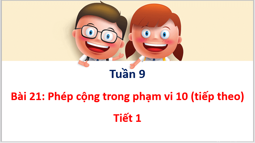 Giáo án điện tử Toán lớp 1 Phép cộng trong phạm vi 10 (tiếp theo) | PPT Toán lớp 1 Cánh diều